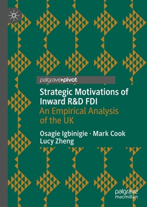 Strategic Motivations of Inward R&D FDI An Empirical Analysis of the UKŻҽҡ[ Osagie Igbinigie ]