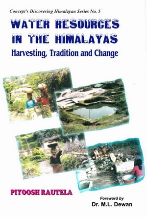Water Resources in the Himalayas Harvesting, Tradition and Change