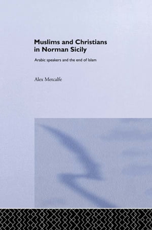 Muslims and Christians in Norman Sicily