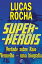 Super-Her?is - Verdade sobre Raio Vermelho - uma biografiaŻҽҡ[ Lucas Rocha ]