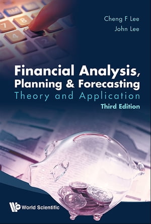 Financial Analysis, Planning And Forecasting: Theory And Application (Third Edition)【電子書籍】 John C Lee