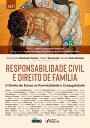 Responsabilidade civil e direito de fam?lia O Direito de Danos na Parentalidade e Conjugalidade【電子書籍】[ Ana Carla Harmati..