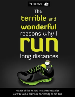 ŷKoboŻҽҥȥ㤨The Terrible and Wonderful Reasons Why I Run Long DistancesŻҽҡ[ Matthew Inman ]פβǤʤ800ߤˤʤޤ