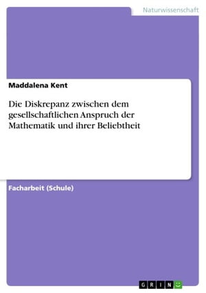 Die Diskrepanz zwischen dem gesellschaftlichen Anspruch der Mathematik und ihrer Beliebtheit