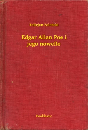 Edgar Allan Poe i jego nowelle【電子書籍】