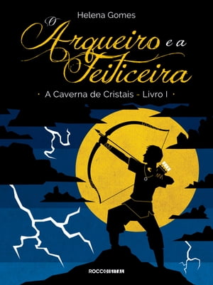 O arqueiro e a feiticeira【電子書籍】[ Hel