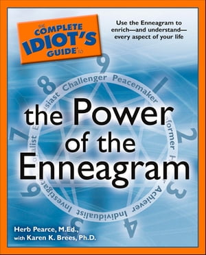 The Complete Idiot's Guide to the Power of the Enneagram Use the Enneagram to Enrichーand Unders..