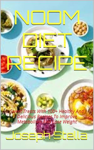 NOOM DIET RECIPE Sweet Treats With 100+ Healthy 