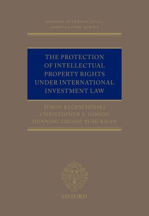 The Protection of Intellectual Property Rights Under International Investment Law【電子書籍】[ Simon Klopschinski ]