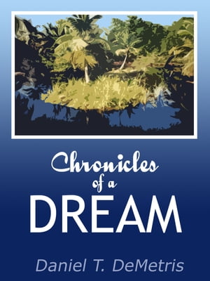 Chronicles of a Dream