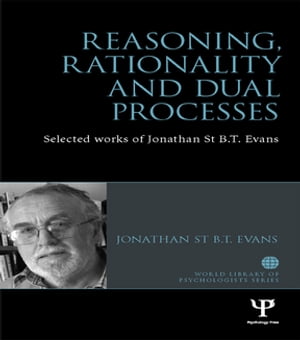 ŷKoboŻҽҥȥ㤨Reasoning, Rationality and Dual Processes Selected works of Jonathan St B.T. EvansŻҽҡ[ Jonathan Evans ]פβǤʤ10,093ߤˤʤޤ