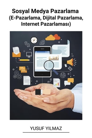 Sosyal Medya Pazarlama (E-Pazarlama, Dijital Pazarlama, Internet Pazarlaması)