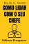 ŷKoboŻҽҥȥ㤨Como Lidar Com O Seu Chefe - Um Guia Pr?tico Para Entender E Colaborar Com O Seu Superior No Ambiente De Trabalho Cole??o Liberdade Financeira, #9Żҽҡ[ Editora Prosperar ]פβǤʤ300ߤˤʤޤ