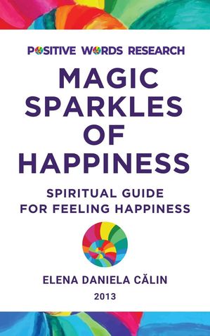 Magic Sparkles of Happiness: Spiritual Guide for Feeling Happiness