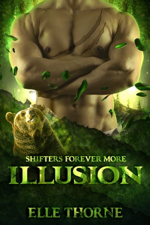 Illusion Shifters Forever More【電子書籍】[ Elle Thorne ]