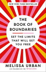 The Book of Boundaries Set the Limits That Will Set You Free【電子書籍】[ Melissa Urban ]
