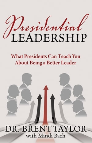 ŷKoboŻҽҥȥ㤨Presidential Leadership What Presidents Can Teach You About Being a Better LeaderŻҽҡ[ Mindi Bach ]פβǤʤ800ߤˤʤޤ