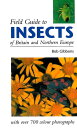 FIELD GUIDE TO INSECTS OF BRITAIN AND NORTHERN EUROPE【電子書籍】 Bob Gibbons