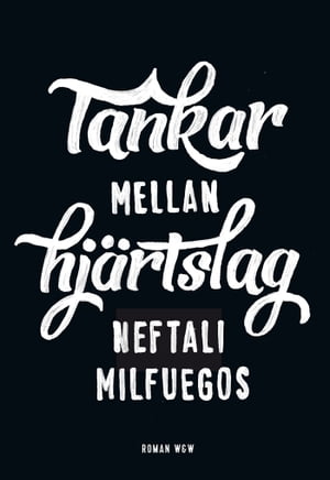 Tankar mellan hj?rtslagŻҽҡ[ Neftali Milfuegos ]