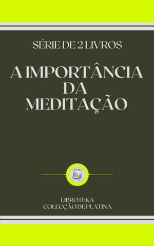 A IMPORTÂNCIA DA MEDITAÇÃO