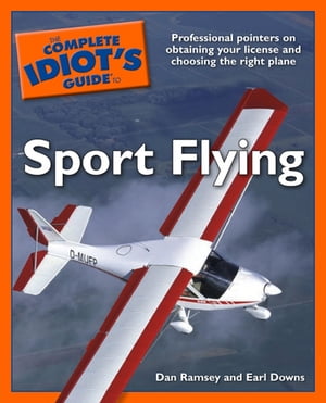 The Complete Idiot's Guide to Sport Flying