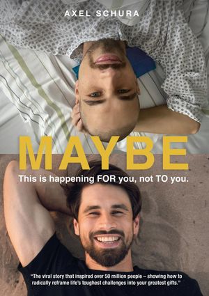 Maybe This is Happening For You, Not to You How to Radically Reframe Life's Toughest Challenges Into Your Greatest Gifts【電子書籍】[ Axel Schura ]