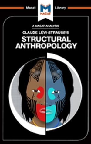 An Analysis of Claude Levi-Strauss 039 s Structural Anthropology【電子書籍】 Jeffrey A. Becker