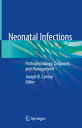 Neonatal Infections Pathophysiology, Diagnosis, and Management