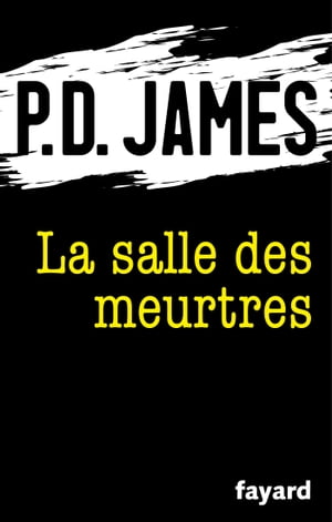 La salle des meurtresŻҽҡ[ Phyllis Dorothy James ]