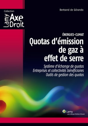 Quotas d'?mission de gaz ? effet de serre Syst?me d'?change de quotas - Entreprises et collectivit?s b?n?ficiaires - Outils de gestion des quotas