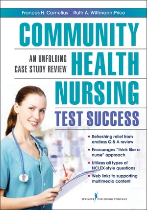 Community Health Nursing Test Success An Unfolding Case Study Review【電子書籍】