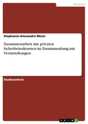 Zusammenarbeit mit privaten Sicherheitsdiensten im Zusammenhang mit Veranstaltungen