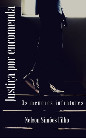 ŷKoboŻҽҥȥ㤨Justi?a por Encomenda Os menores InfratoresŻҽҡ[ Nelson Sim?es Filho ]פβǤʤ162ߤˤʤޤ
