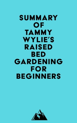 Summary of Tammy Wylie's Raised Bed Gardening for Beginners