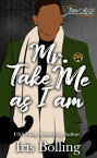 Mr. Take Me As I Am Baes of Juneteenth【電子書籍】[ Iris Bolling ]