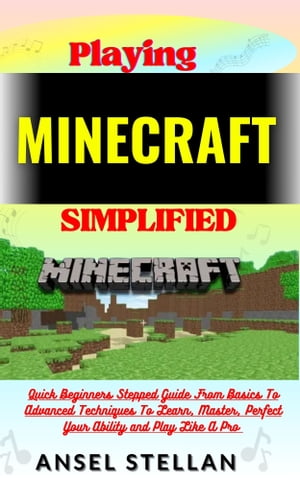 Playing MINECRAFT Simplified