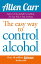 Allen Carr's Easy Way to Control Alcohol