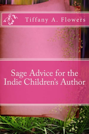 Sage Advice for the Indie Children's Author【