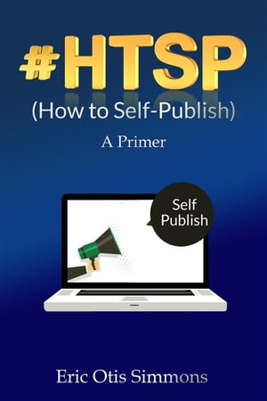 #HTSP - How to Self-Publish【電子書籍】[ Eric Otis Simmons ]