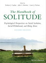 The Handbook of Solitude Psychological Perspectives on Social Isolation, Social Withdrawal, and Being Alone【電子書籍】