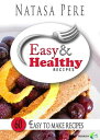 Easy & Healthy Recipes 60 Easy to Make Recipes