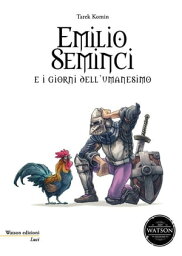 Emilio Seminci e i Giorni dell'Umanesimo【電子書籍】[ Emilio Seminci e I Giorni dell'Umanesimo ]