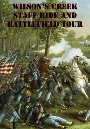 Wilson’s Creek Staff Ride And Battlefield Tour