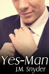 Yes-Man【電子書籍】[ J.M. Snyder ]