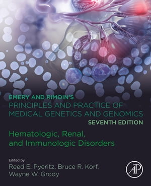 Emery and Rimoin’s Principles and Practice of Medical Genetics and Genomics