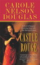 Castle Rouge A Novel of Suspense featuring Sherlock Holmes, Irene Adler, and Jack the Ripper【電子書籍】[ Carole Nelson Douglas ]