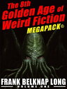 ŷKoboŻҽҥȥ㤨The 8th Golden Age of Weird Fiction MEGAPACK?: Frank Belknap Long (Vol. 1Żҽҡ[ Frank Belknap Long ]פβǤʤ109ߤˤʤޤ