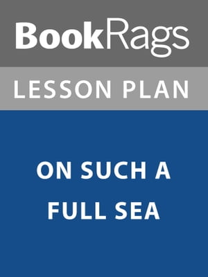 Lesson Plan: On Such a Full Sea