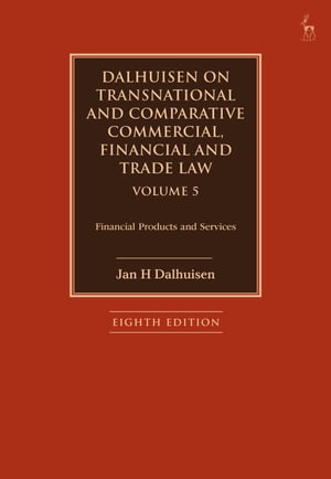 Dalhuisen on Transnational and Comparative Commercial, Financial and Trade Law Volume 5