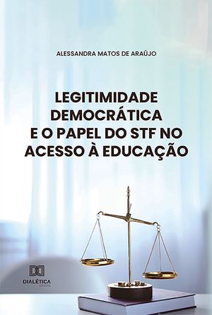 Legitimidade democr?tica e o papel do STF no acesso ? educa??o